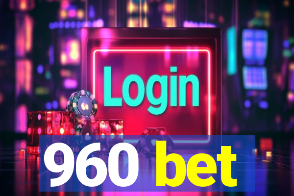 960 bet